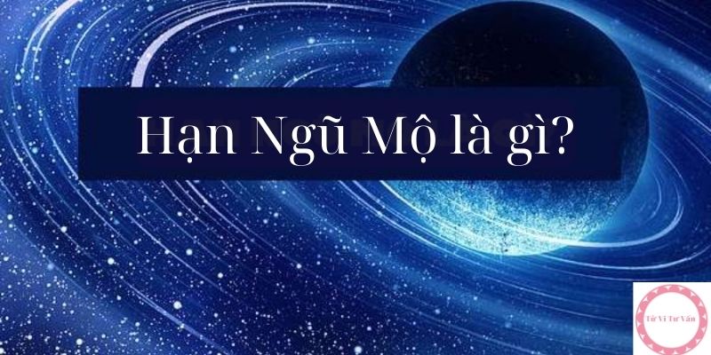 Hạn Ngũ Mộ là gì