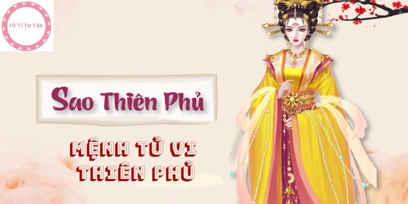 mệnh tử vi Thiên Phủ