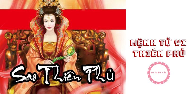 mệnh tử vi Thiên Phủ